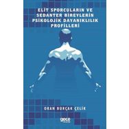 Elit Sporcuların ve Sedanter Bireylerin Psikolojik Dayanıklılık Profilleri Okan Burçak Çelik