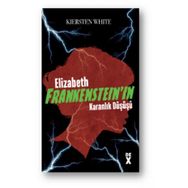 Elizabeth Frankenstein'ın Karanlık Düşüşü - Kiersten White