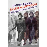 Ellen Wilkinson: Bir Sosyalist ve Feministin Hayatı / Laura Beers / Hep Kitap