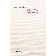 Elleri Var Özgürlüğün - Oktay Rifat