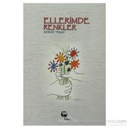 ELLERIMDE RENKLER - NERGIZ TOKAY