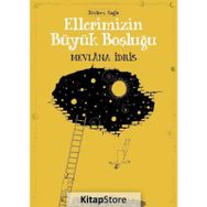 Ellerimizin Büyük Boşluğu - Mevlana İdris