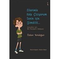 Ellerimle Kalp Çiziyorum Senin İçin Şimdilik - Özlem Yenidoğan