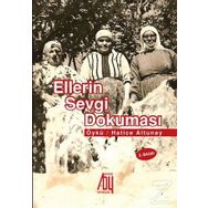 Ellerin Sevgi Dokuması - Hatice Altunay