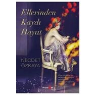 ELLERINDEN KAYDI HAYAT - NECDET ÖZKAYA
