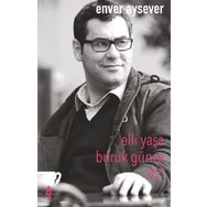 Elli Yaşa Buruk Günce 47 - Enver Aysever