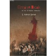 ELMA VE BIÇAK - Ş. ADNAN ŞENEL
