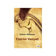 Elsa’nın Vasiyeti - Gülsen Gülbeyaz