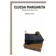 ELVEDA MARGARITA KÜÇÜK KENTIMIZIN SONU - DIMITRIS HACIS (ISBN:9799753443578)