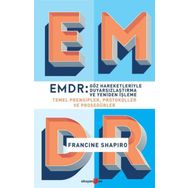 EMDR Göz Hareketleriyle Duyarsızlaştırma ve Yeniden İşleme - Francine Shapiro
