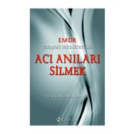 EMDR TERAPISI TEKNIKLERI ILE ACI ANILARI SILMEK - FRANCINE SHAPIRO