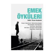 Emek Öyküleri - Fürüzan Nursel Duruel Mehmet Zaman Saçlıoğlu Sezer Ateş Ayvaz Faruk Duman Ayşe Sarısayın Zafer Doruk Jale Sancak Vecdi Çıracıoğlu Yasemin Yazıcı Özcan Karabulut Hasan Özkılıç