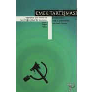 EMEK TARTIŞMASI KAPITALIST İŞİN TEORISI VE GERÇEKLİĞİNE DAIR BIR İNCELEME - ANA C. DINERSTEIN;GLENN RIKOWSKI;GRAHAM TAYLOR;HARRY CLEAVER;JOHN HOLLOWAY;MASSIMO DE ANGELIS;MICHAE