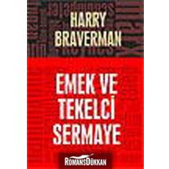 EMEK VE TEKELCI SERMAYE - HARRY BRAVERMAN