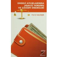 Emekli Aylıklarında Adalet Sorunu ve Çözüm Önerileri - H. Fehim Üçışık
