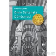 EMEVI SIYASETI - DININ SALTANATA DÖNÜŞMESI - İHSAN ÖZKES