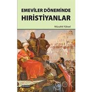 Emeviler Döneminde Hıristiyanlar - Mücahit Yüksel