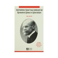 EMILE DURKHEIM ÜÇÜNCÜ FRANSA CUMHURIYETI`NDE ÖĞRETMENLERIN EĞITIMCISI VE EĞITIM GÖRÜŞLERI - CANAN AKYOL;AYŞEGÜL PEHLIVAN;MUSTAFA OĞUZ BAYAT;MIRAÇ CANAL