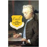 EMILE YADA ÇOCUK EĞİTİMİ ÜZERİNE - JEAN JACQUES ROUSSEAU