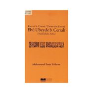 EMİNÜ'L ÜMME / ÜMMETIN EMINI EBÛ UBEYDE B. CERRAH (RADIYALLAHU ANHU) - MUHAMMED EMIN YILDIRIM