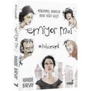 Emiyor mu? - Mükemmel Annelik Beni Teğet Geçti - Hande Birsay