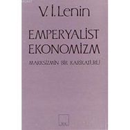Emperyalist Ekonomizm - Marksizmin Bir Karikatürü - Vladimir İlyiç Lenin