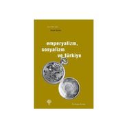 EMPERYALIZM, SOSYALIZM VE TÜRKİYE - KORKUT BORATAV