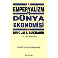 EMPERYALIZM VE DÜNYA EKONOMISI - NIKOLAI BUKHARIN