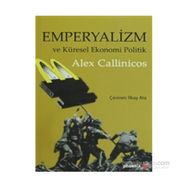 Emperyalizm ve Küresel Ekonomi Politik - Alex Callinicos