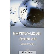 Emperyalizmin Oyunları - Ahmet Varol