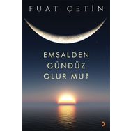 Emsalden Gündüz Olur mu? - Fuat Çetin