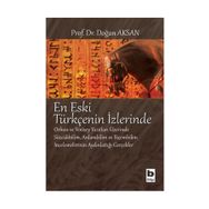 En Eski Türkçenin İzlerinde - Doğan Aksan