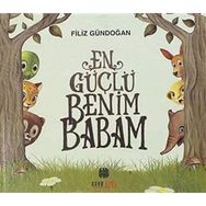 En Güçlü Benim Babam Filiz Gündoğan