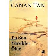 EN SON YÜREKLER ÖLÜR - CANAN TAN