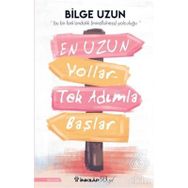 En Uzun Yollar Tek Adımla Başlar - Bilge Uzun