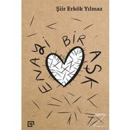 Enayi Bir Aşk - Şiir Erkök Yılmaz