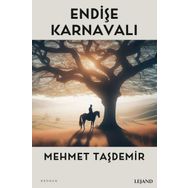 Endişe Karnavalı Mehmet Taşdemir