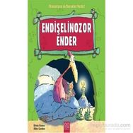 Endişelinozor Ender - Brian Moses Mike Gordon