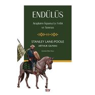 Endülüs Arapların İspanyayı Fethi ve Sonrası - Arthur Gilman