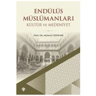 Endülüs Müslümanları Kültür ve Medeniyet - Türkiye Diyanet Vakfı Yayınları