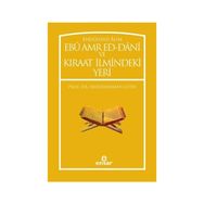 Endülüslü Alim Ebu Amr Ed-Dani ve Kıraat İlmindeki Yeri - Abdurrahman Çetin