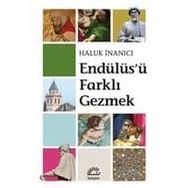 Endülüsü Farklı Gezmek - Haluk İnanıcı