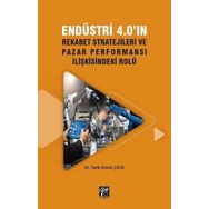 Endüstri 4.0 Rekabet Stratejileri ve Pazar Performansı İlişkisindeki Rolü - Gazi Kitabevi