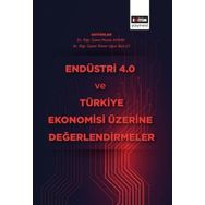 Endüstri 4.0 ve Türkiye Ekonomisi Üzerine Değerlendirmeler - Eğitim Yayınevi