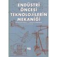 ENDÜSTRİ ÖNCESİ TEKNOLOJILERIN MEKANİĞİ - BRIAN COTTERELL