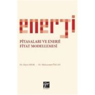 Enerji Piyasaları ve Enerji Fiyat Modellemesi Hayri Abar Muhammet Özcan