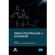 Enerji Politikaları ve Güvenliği - Nobel Akademik Yayıncılık