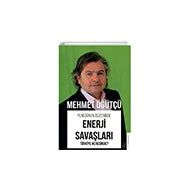 Enerji Savaşları - Türkiye Neresinde? Yeni Dünya Düzeninde Destek Yayınları