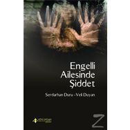 Engelli Ailesinde Şiddet - Serdarhan Duru Veli Duyan