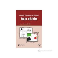 ENGELLI ÇOCUKLAR VE EĞİTİMİ ÖZEL EĞİTİM - İSKENDER ÖZGÜR